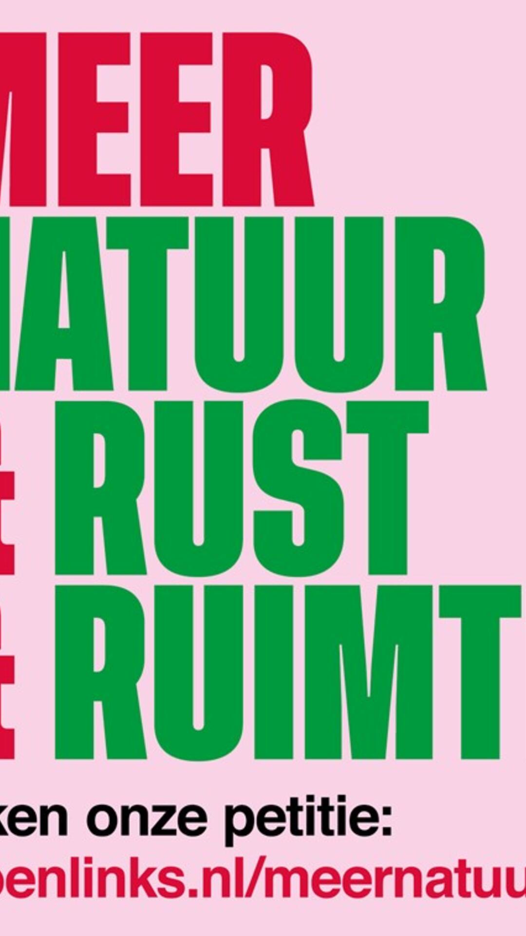 Meer natuur & rust & ruimte. Teken onze petitie.